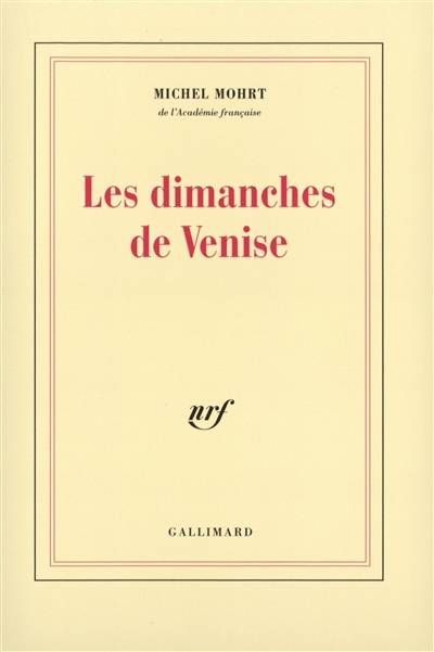 Les dimanches de Venise | Michel Mohrt