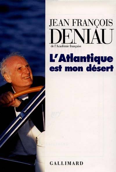 L'Atlantique est mon désert | Jean-François Deniau