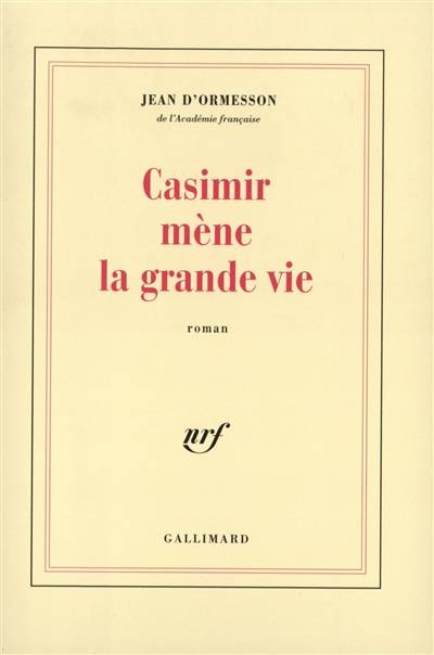 Casimir mène la grande vie | Jean d' Ormesson