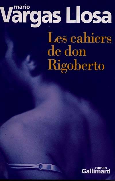 Les cahiers de Don Rigoberto | Mario Vargas Llosa, Albert Bensoussan