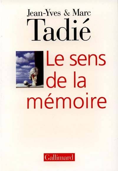 Le sens de la mémoire | Jean-Yves Tadié, Marc Tadié