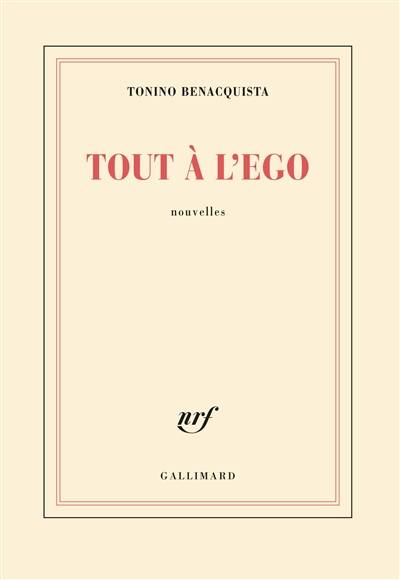 Tout à l'ego | Tonino Benacquista