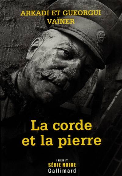 La corde et la pierre | Arkadij Aleksandrovitch Vainer, Georgij Vainer, Pierre Leon