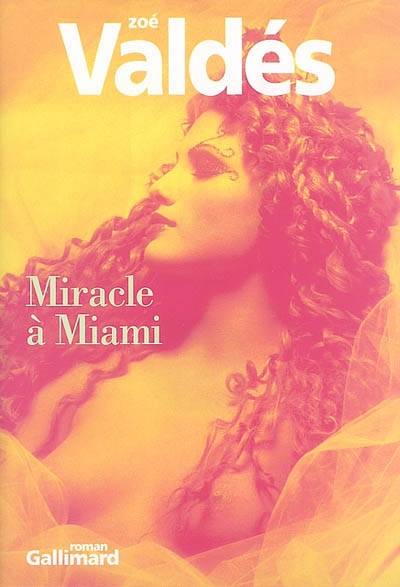 Miracle à Miami | Zoé Valdés, Albert Bensoussan