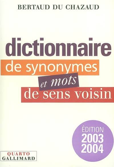 Dictionnaire des synonymes et mots de sens voisin | Henri Bertaud du Chazaud