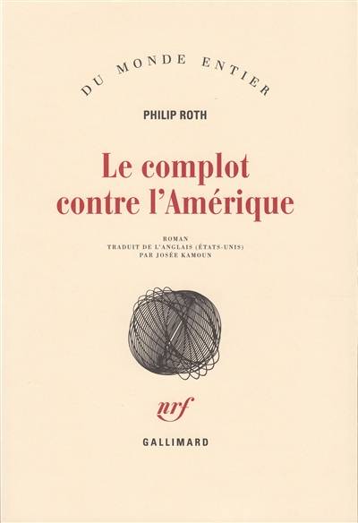 Le complot contre l'Amérique | Philip Roth, Josée Kamoun