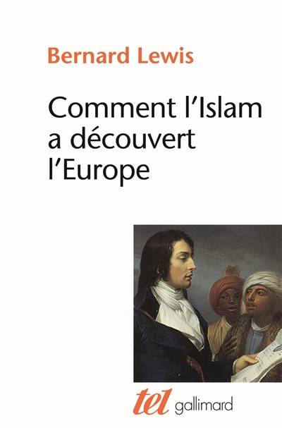 Comment l'Islam a découvert l'Europe | Bernard Lewis, Maxime Rodinson, Annick Pélissier