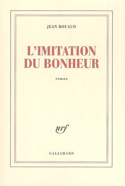 L'imitation du bonheur | Jean Rouaud