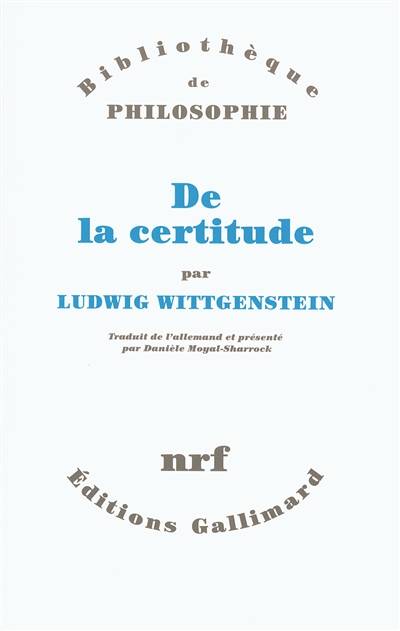 De la certitude | Ludwig Wittgenstein, Daniele Moyal-Sharrock, Daniele Moyal-Sharrock