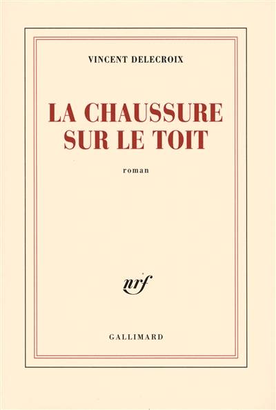 La chaussure sur le toit | Vincent Delecroix