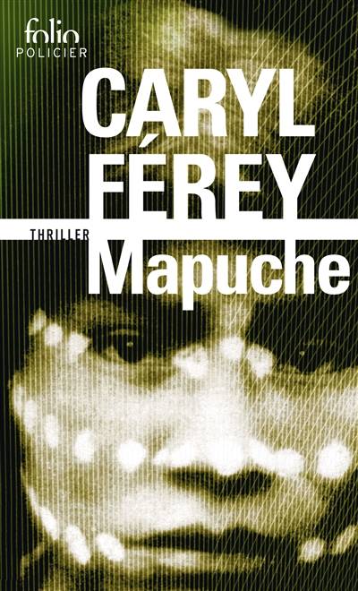 Mapuche : thriller | Caryl Férey