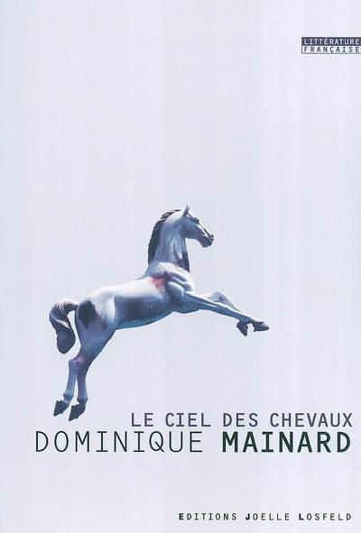 Le ciel des chevaux | Dominique Mainard