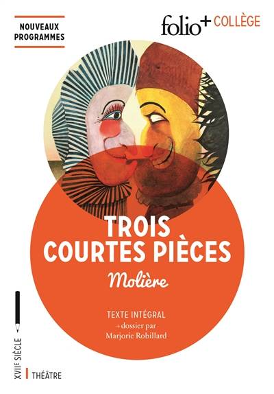 Trois courtes pièces : texte intégral | Molière, Marjorie Robillard