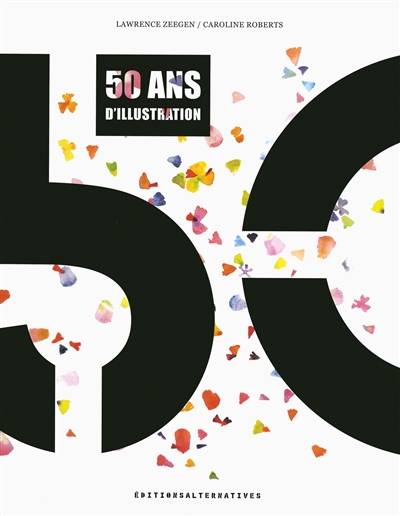 50 ans d'illustration | Lawrence Zeegen, Caroline Roberts