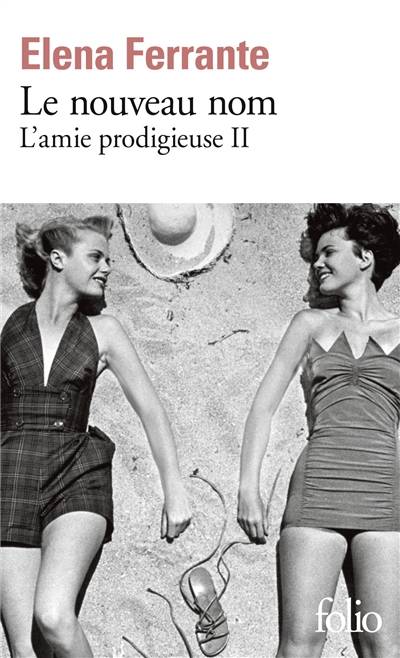 L'amie prodigieuse. Vol. 2. Le nouveau nom : jeunesse | Elena Ferrante, Elsa Damien