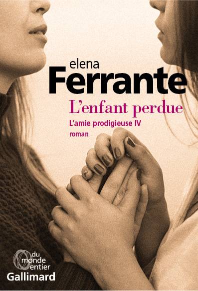 L'amie prodigieuse. Vol. 4. L'enfant perdue | Elena Ferrante, Elsa Damien