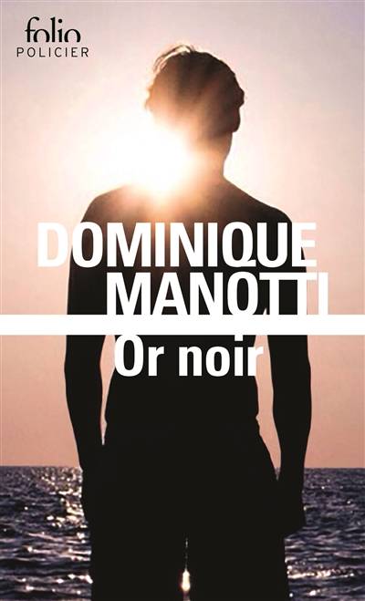 Or noir | Dominique Manotti