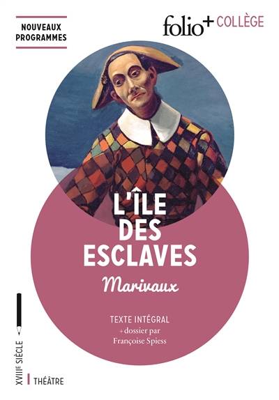 L'île des esclaves : texte intégral | Pierre de Marivaux, Françoise Spiess