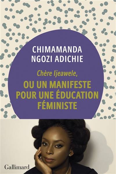 Chère Ijeawele, ou Un manifeste pour une éducation féministe | Chimamanda Ngozi Adichie, Marguerite Capelle