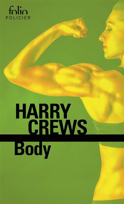 Body | Harry Crews, Philippe Rouard