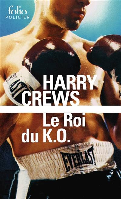 Le roi du KO | Harry Crews, Nicolas Richard