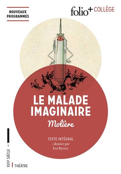 Le malade imaginaire : texte intégral | Molière, Eva Byzery