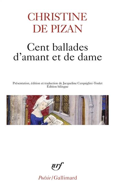 Cent ballades d'amant et de dame | Christine de Pizan, Jacqueline Cerquiglini-Toulet, Jacqueline Cerquiglini-Toulet