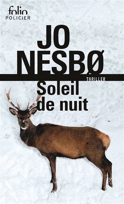 Du sang sur la glace. Vol. 2. Soleil de nuit | Jo Nesbo, Céline Romand-Monnier