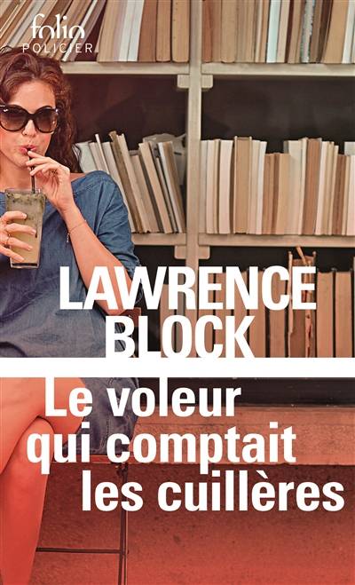 Une aventure de Bernie Rhodenbarr. Le voleur qui comptait les cuillères | Lawrence Block, Mona de Pracontal