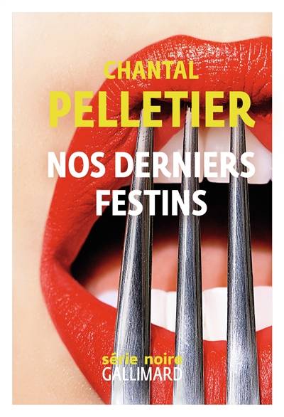 Nos derniers festins | Chantal Pelletier