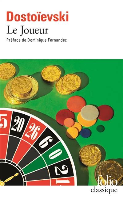 Le joueur. Dostoievski à la roulette : extraits | Fedor Mikhaïlovitch Dostoïevski, Anna Grigorievna Dostoïevskaïa, Friedrich Eckstein, René Fülöp-Miller, Sylvie Luneau, Dominique Fernandez, Sylvie Luneau