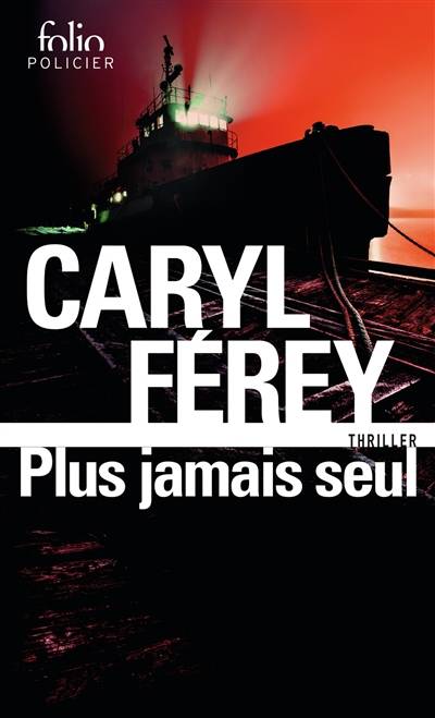 Plus jamais seul : thriller | Caryl Férey