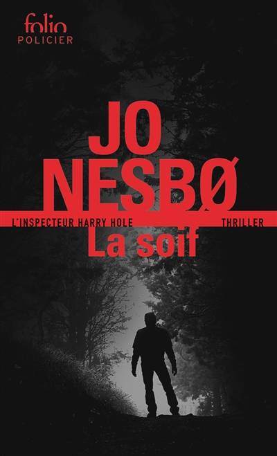 Une enquête de l'inspecteur Harry Hole. La soif | Jo Nesbo