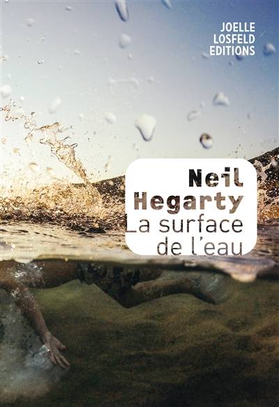 La surface de l'eau | Neil Hegarty, Mona de Pracontal