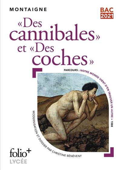 Des cannibales : bac 2020. Des coches | Michel de Montaigne, Christine Bénévent