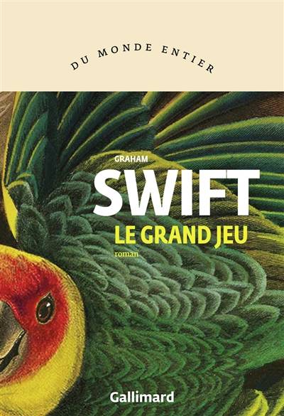 Le grand jeu | Graham Swift, France Camus-Pichon