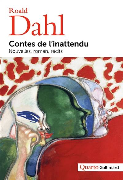 Contes de l'inattendu : nouvelles, roman, récits | Roald Dahl, Julien Bisson, Julien Bisson, Alain Delahaye, Janine Hérisson, Henri Robillot