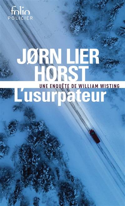 Une enquête de William Wisting. L'usurpateur | Jorn Lier Horst, Céline Romand-Monnier