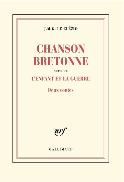 Chanson bretonne. L'enfant et la guerre : deux contes | J.M.G. Le Clézio