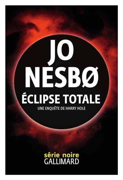 Une enquête de l'inspecteur Harry Hole. Eclipse totale | Jo Nesbo, Celine Romand-Monnier