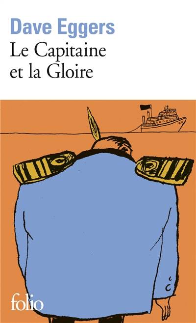 Le capitaine et la Gloire | Dave Eggers, Juliette Bourdin