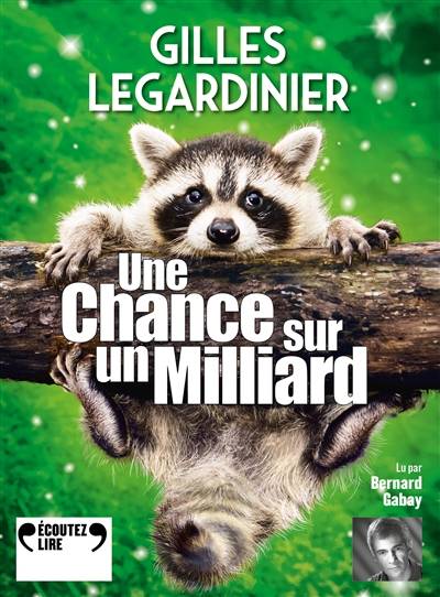 Une chance sur un milliard | Gilles Legardinier, Bernard Gabay