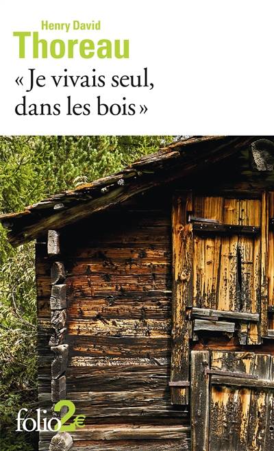 Je vivais seul, dans les bois | Henry David Thoreau, Louis Fabulet