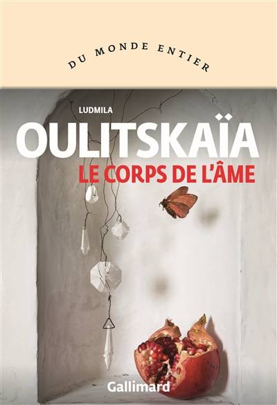 Le corps de l'âme : nouveaux récits | Ludmila Oulitskaia, Sophie Benech