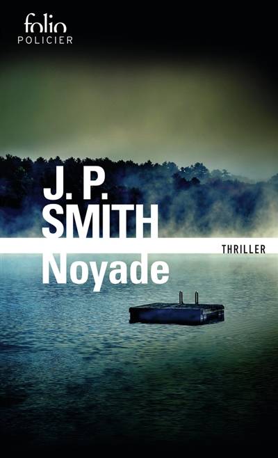 Noyade : thriller | J.P. Smith, Philippe Loubat-Delranc