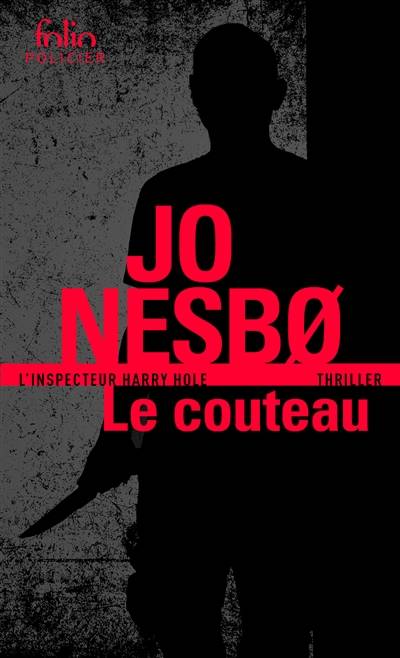 Une enquête de l'inspecteur Harry Hole. Le couteau | Jo Nesbo