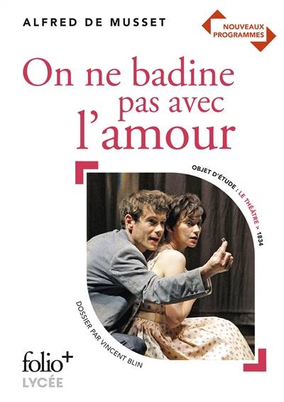 On ne badine pas avec l'amour : nouveaux programmes | Alfred de Musset, Vincent Blin