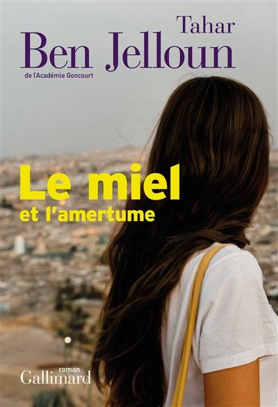 Le miel et l'amertume | Tahar Ben Jelloun