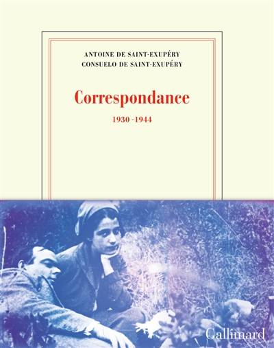 Correspondance, 1930-1944 | Antoine de Saint-Exupéry, Consuelo de Saint-Exupéry, Alban Cerisier, Martine Martinez Fructuoso, Olivier d' Agay