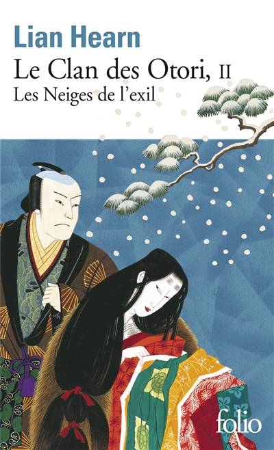 Le clan des Otori. Vol. 2. Les neiges de l'exil | Lian Hearn, Philippe Giraudon